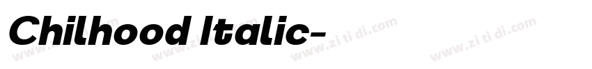 Chilhood Italic字体转换 Chilhood Italic字体转换